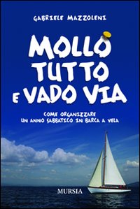 Mollo tutto e vado via. Come organizzare un anno sabbatico …