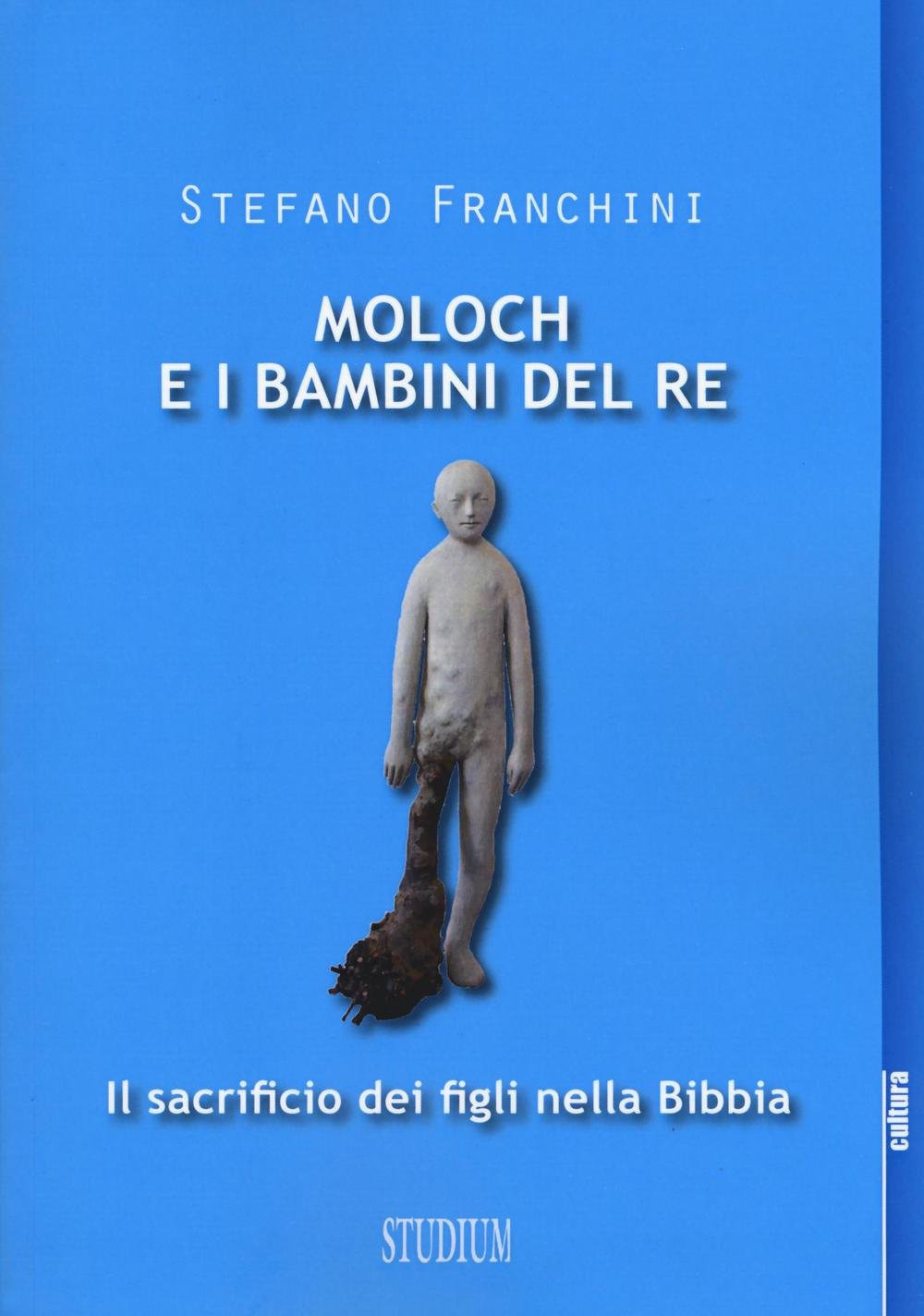 Moloch e i bambini del re. Il sacrificio dei figli …