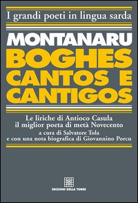 Montanaru, Boghes, cantos e cantigos. Le liriche di Antioco Casula …