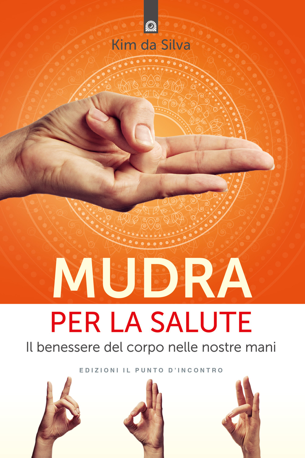 Mudra per la salute. Il benessere del corpo nelle nostre …