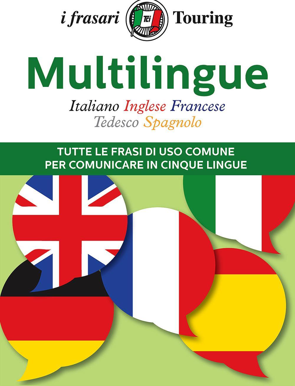 Multilingue: italiano, inglese, francese, tedesco, spagnolo. Tutte le frasi di …