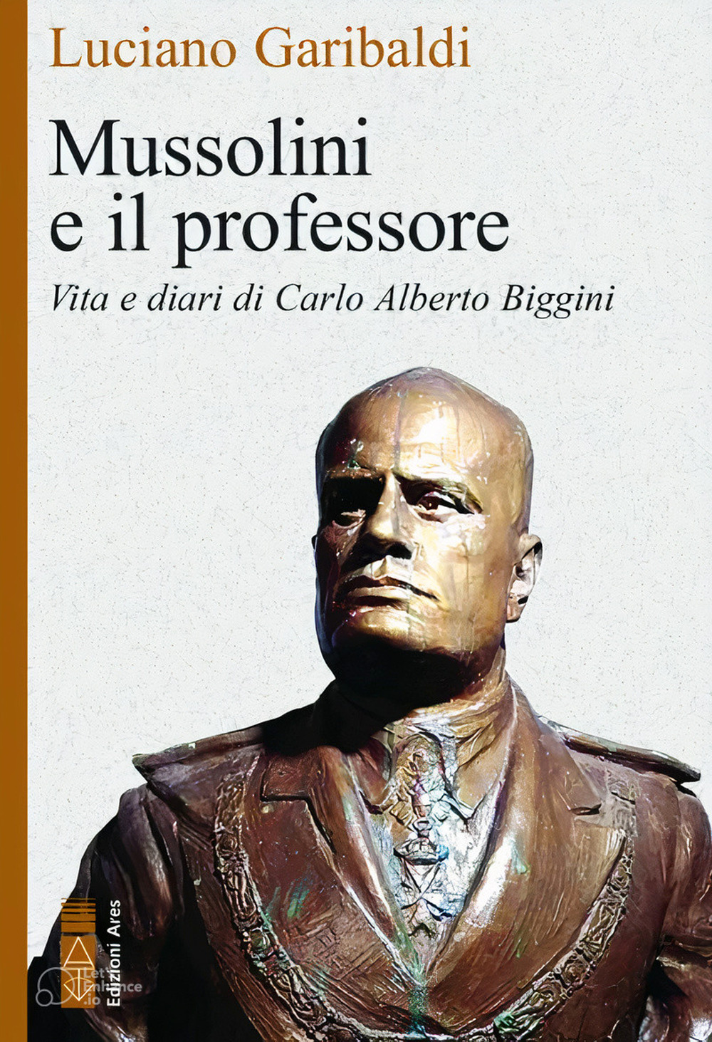 Mussolini e il professore. Vita e diari di Carlo Alberto …