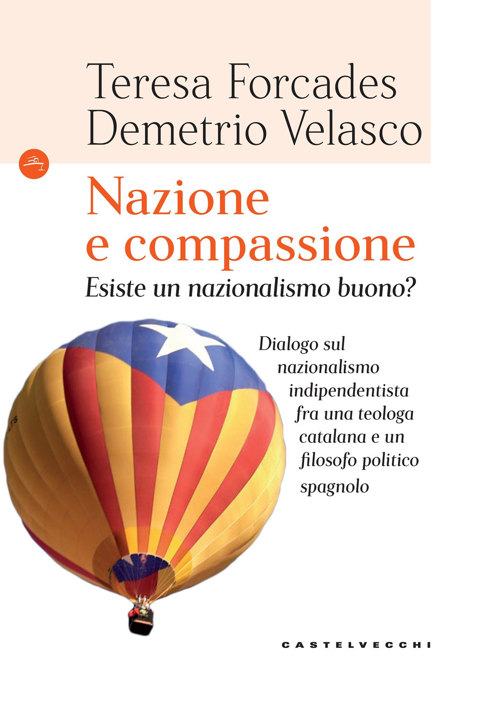 Nazione e compassione. Esiste un nazionalismo buono? Dialogo sul nazionalismo …