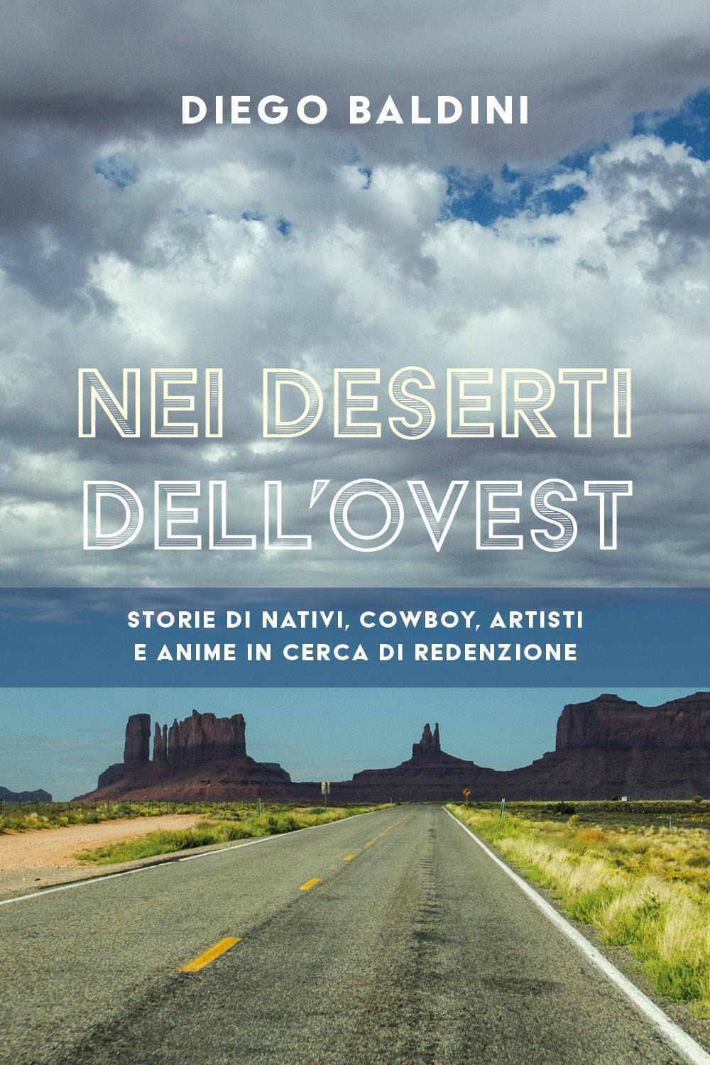Nei deserti dell'Ovest. Storie di nativi, cowboy, artisti e anime …