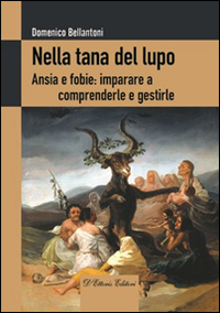 Nella tana del lupo. Ansie e fobie: imparare a comprenderle …