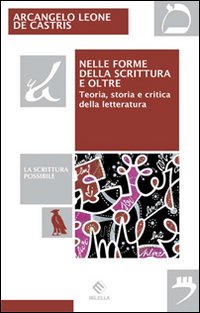 Nelle forme della scrittura e oltre. Teoria, storia e critica …