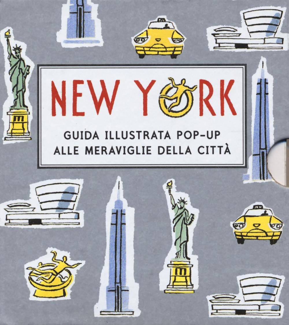New York. Guida illustrata pop up alle meraviglie della città. …