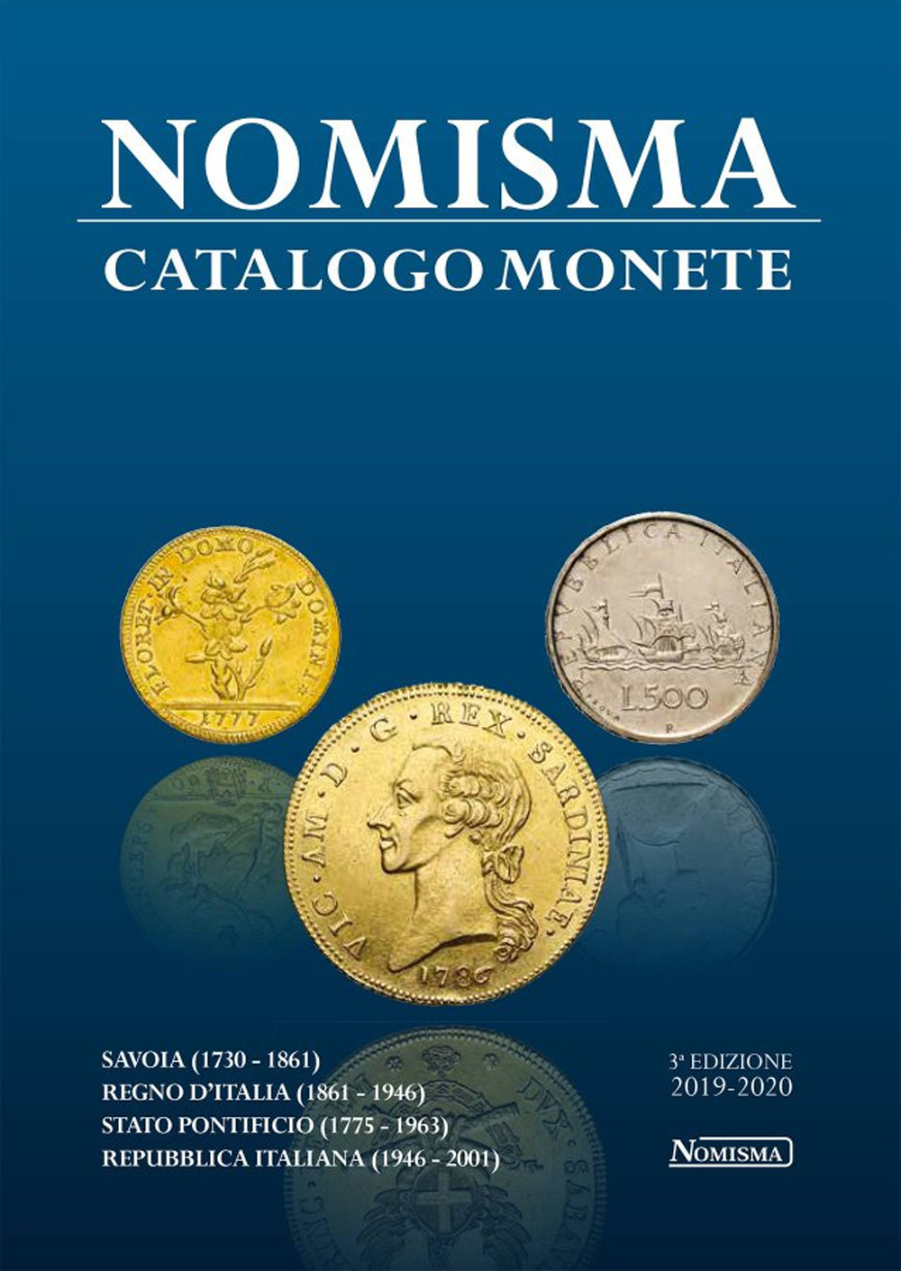 Nomisma. Catalogo monete. Savoia (1730-1861). Regno d'Italia (1861-1946). Stato Pontificio …