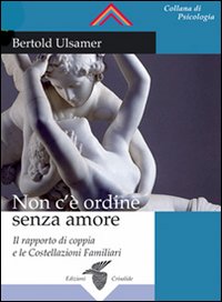 Non c'è ordine senza amore. Il rapporto di coppia e …