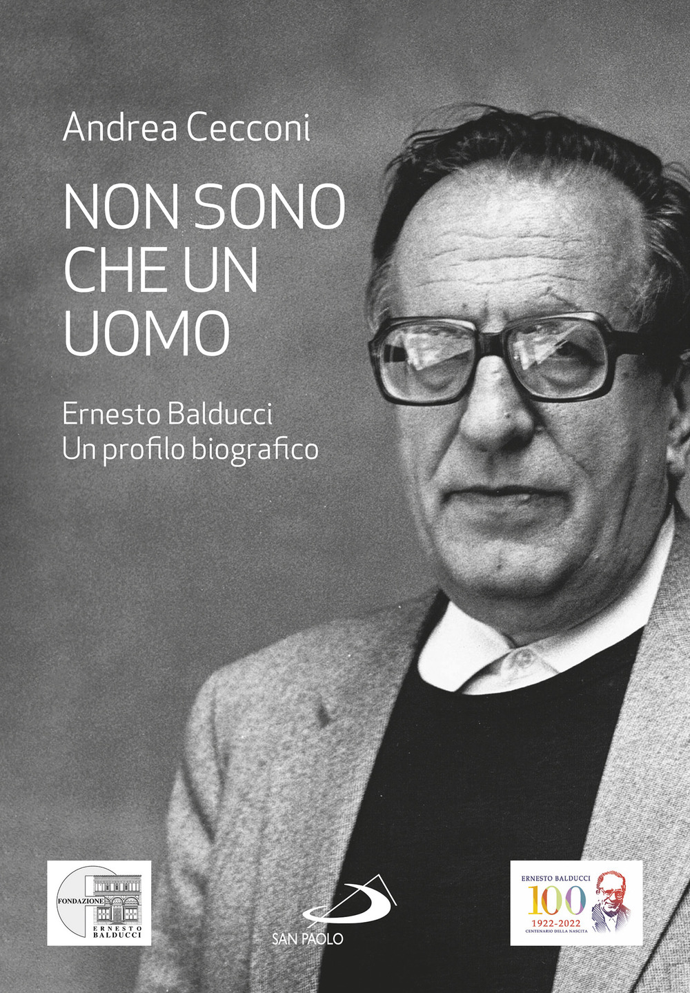 Non sono che un uomo. Ernesto Balducci. Un profilo biografico