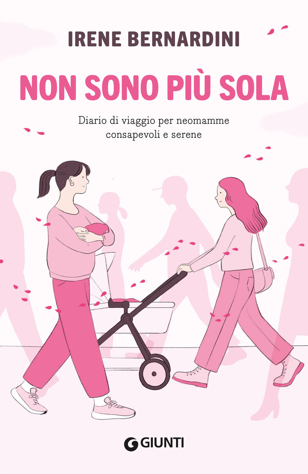 Non sono più sola. Diario di viaggio per neomamme consapevoli …
