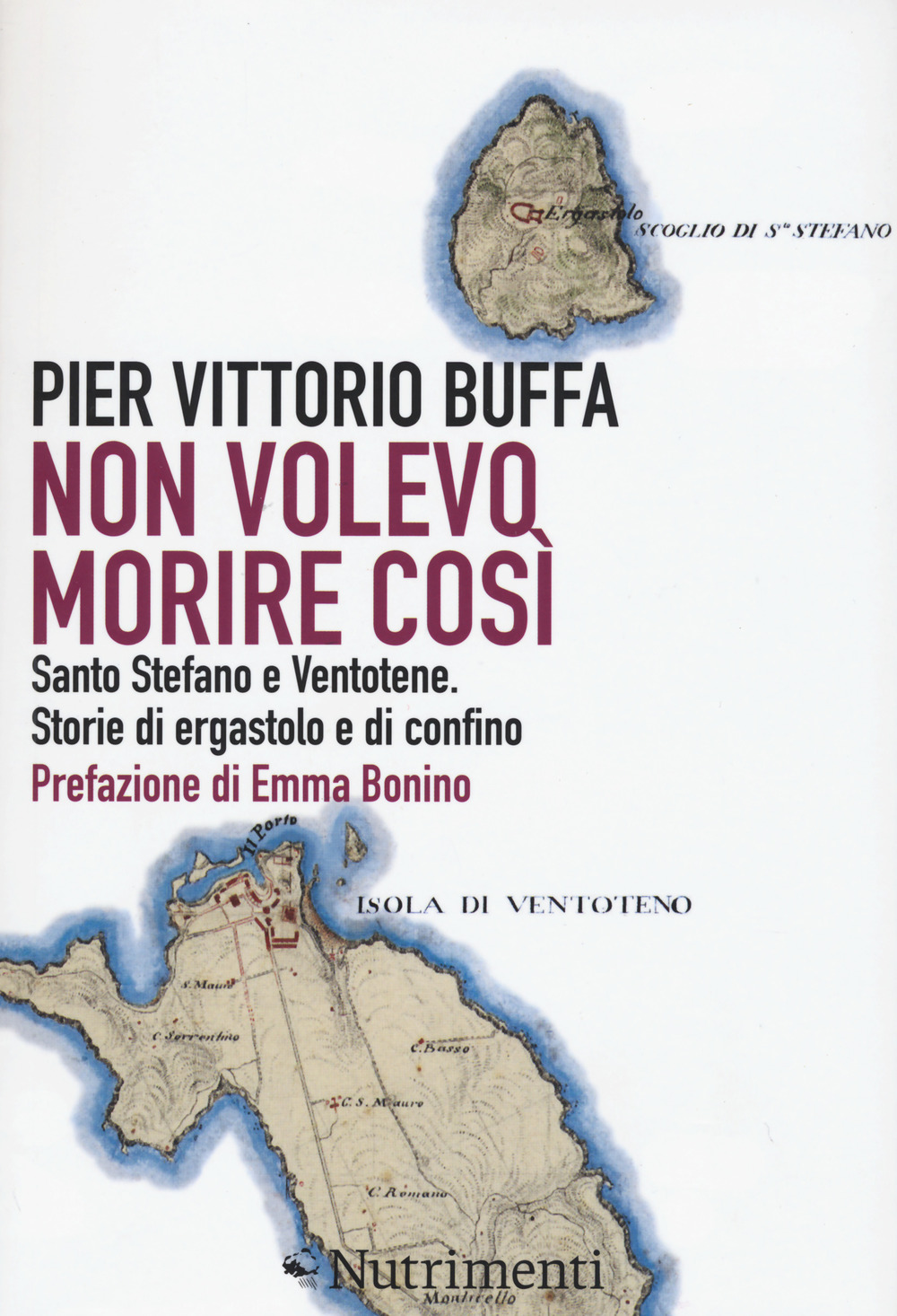Non volevo morire così. Santo Stefano e Ventotene. Storie di …