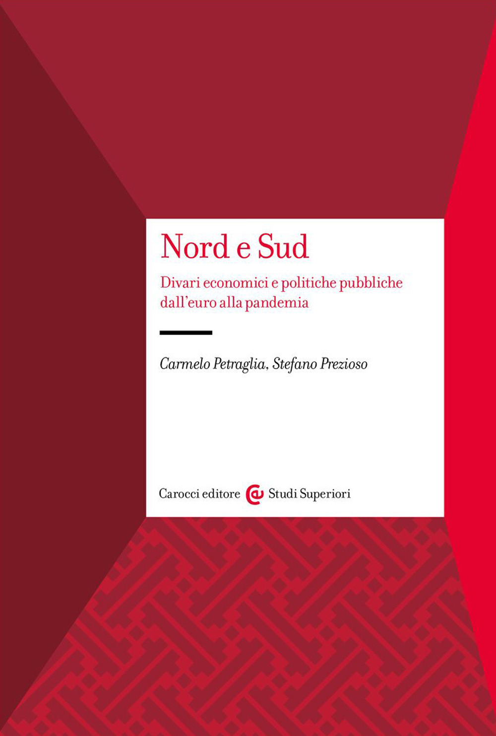 Nord e Sud. Divari economici e politiche pubbliche dall'euro alla …