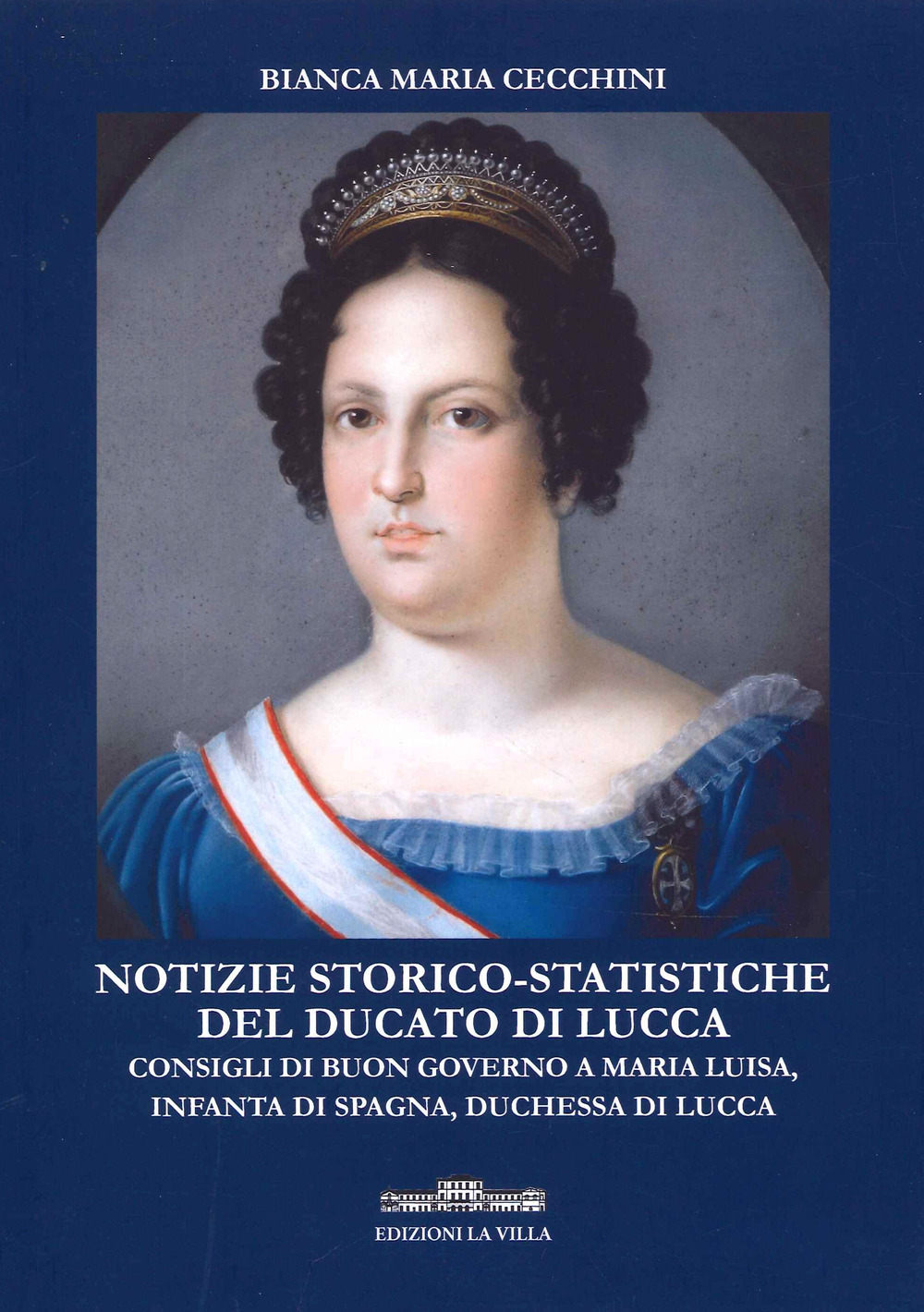 Notizie storico-statistiche del ducato di Lucca. Consigli di buon governo …