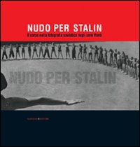 Nudo per Stalin. Il corpo nella fotografia sovietica negli anni …