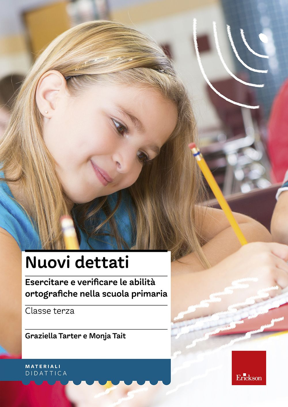 Nuovi dettati. Esercitare e verificare le abilità ortografiche nella scuola …