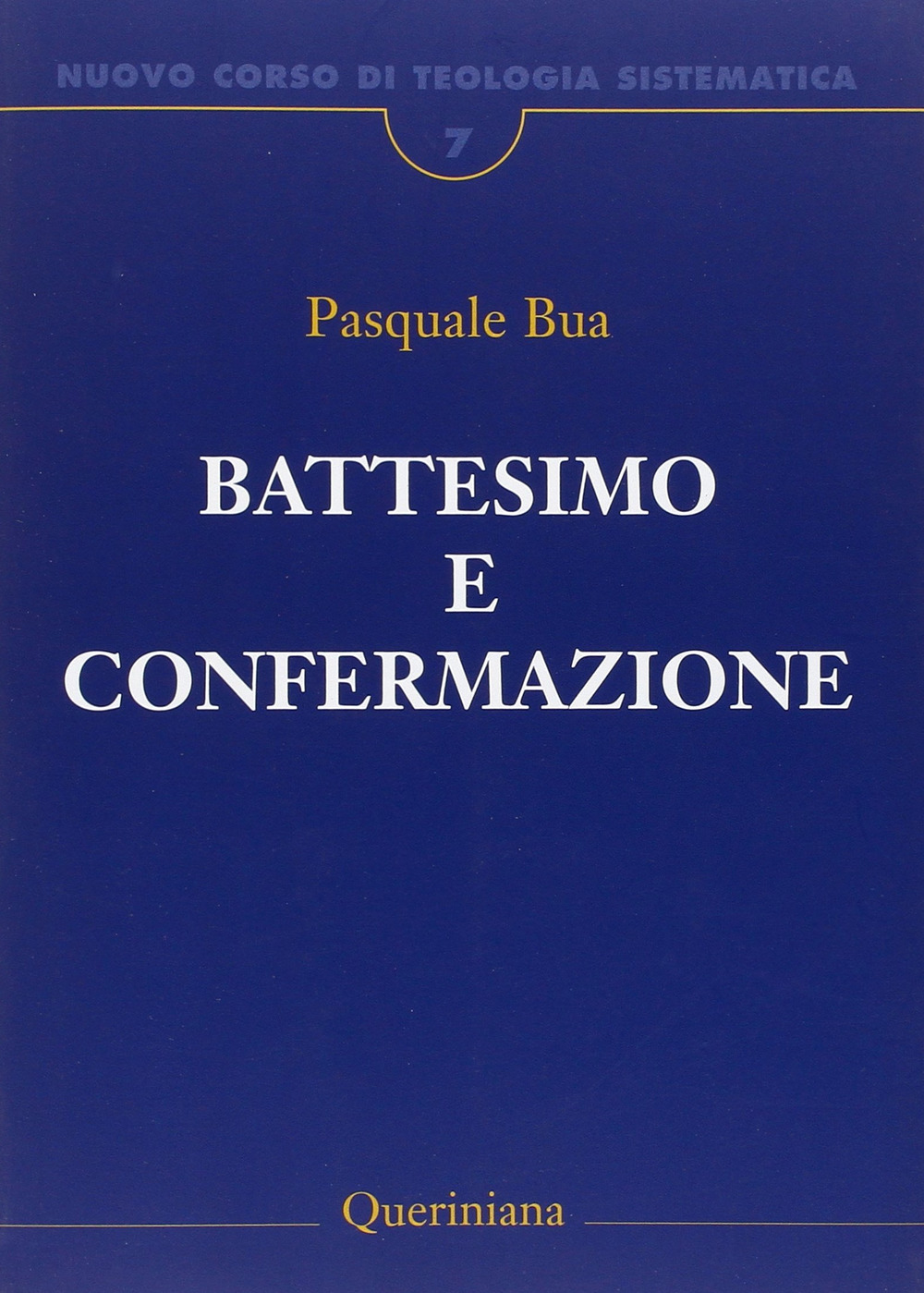 Nuovo corso di teologia sistematica. Vol. 7: Il battesimo e …