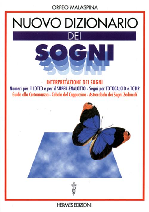 Nuovo dizionario dei sogni. Interpretazione dei sogni. Numeri per il …