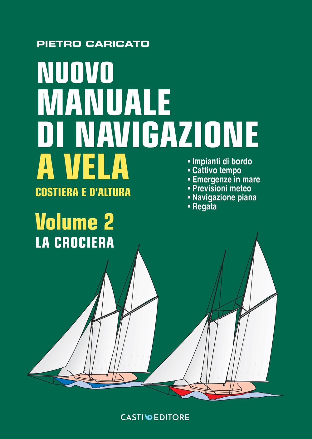 Nuovo manuale di navigazione a vela. Costiera e d'altura. Vol. …