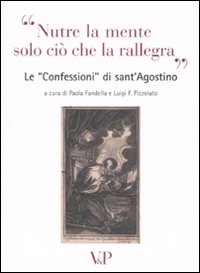 Nutre la mente solo ciò che rallegra. Le «Confessioni» di …