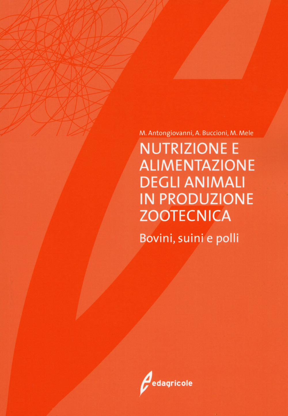 Nutrizione e alimentazione degli animali in produzione zootecnica. Bovini, suini …