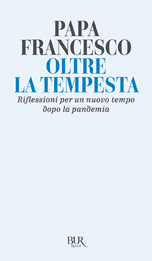 Oltre la tempesta. Riflessioni per un nuovo tempo dopo la …