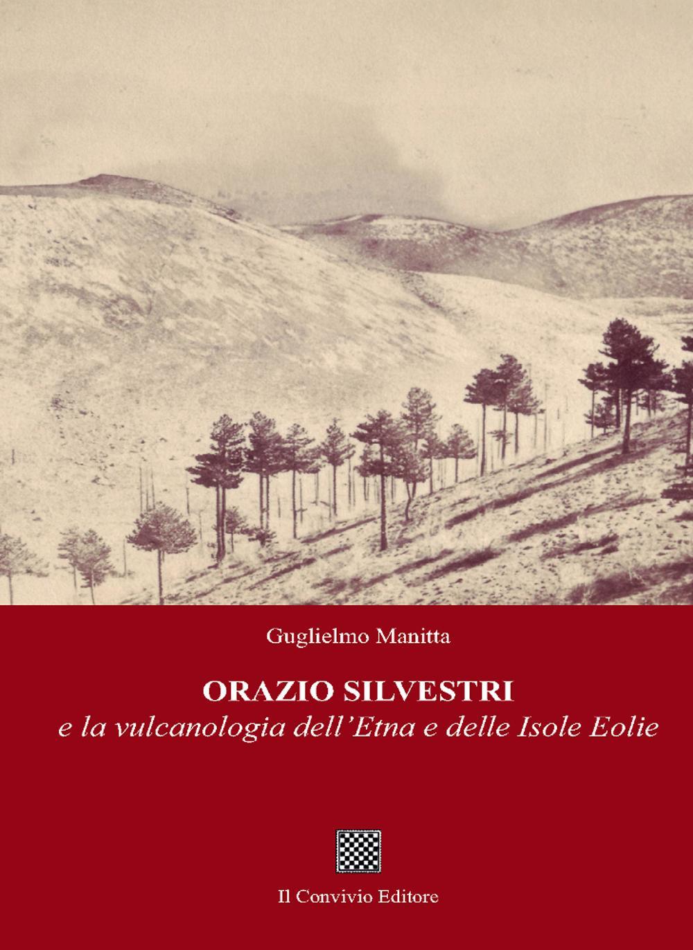 Orazio Silvestri e la vulcanologia dell'Etna e delle Isole Eolie