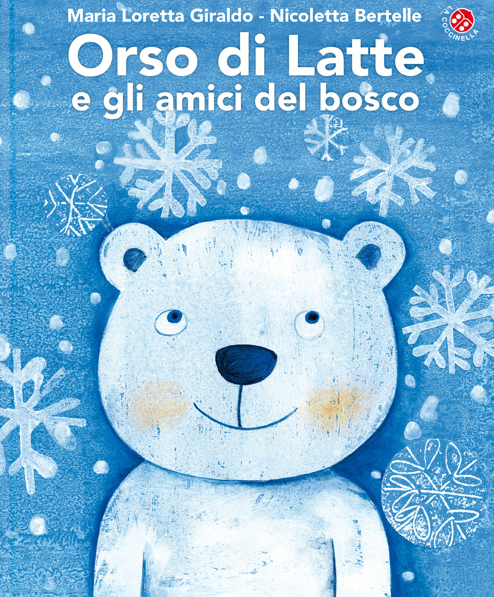 Orso di latte e gli amici del bosco. Ediz. a …