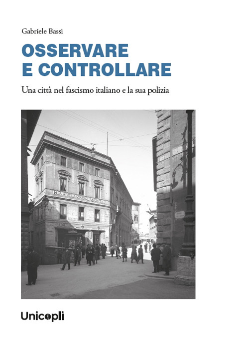 OSSERVARE E CONTROLLARE. Una città nel fascismo italiano e la …