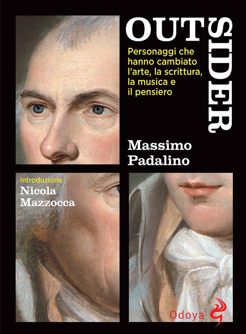 Outsider. Personaggi che hanno cambiato l'arte, la scrittura, la musica …