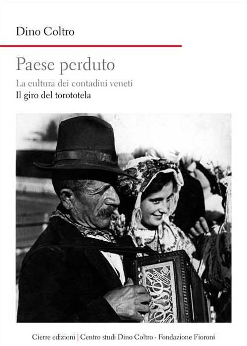 Paese perduto. La cultura dei contadini veneti. Il giro del …