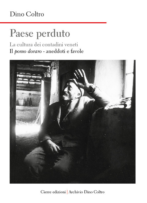 Paese perduto. La cultura dei contadini veneti. Vol. 4: Il …