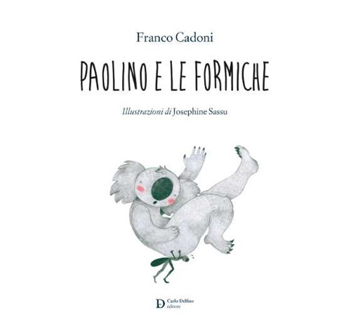 Paolino e le formiche. Ediz. illustrata