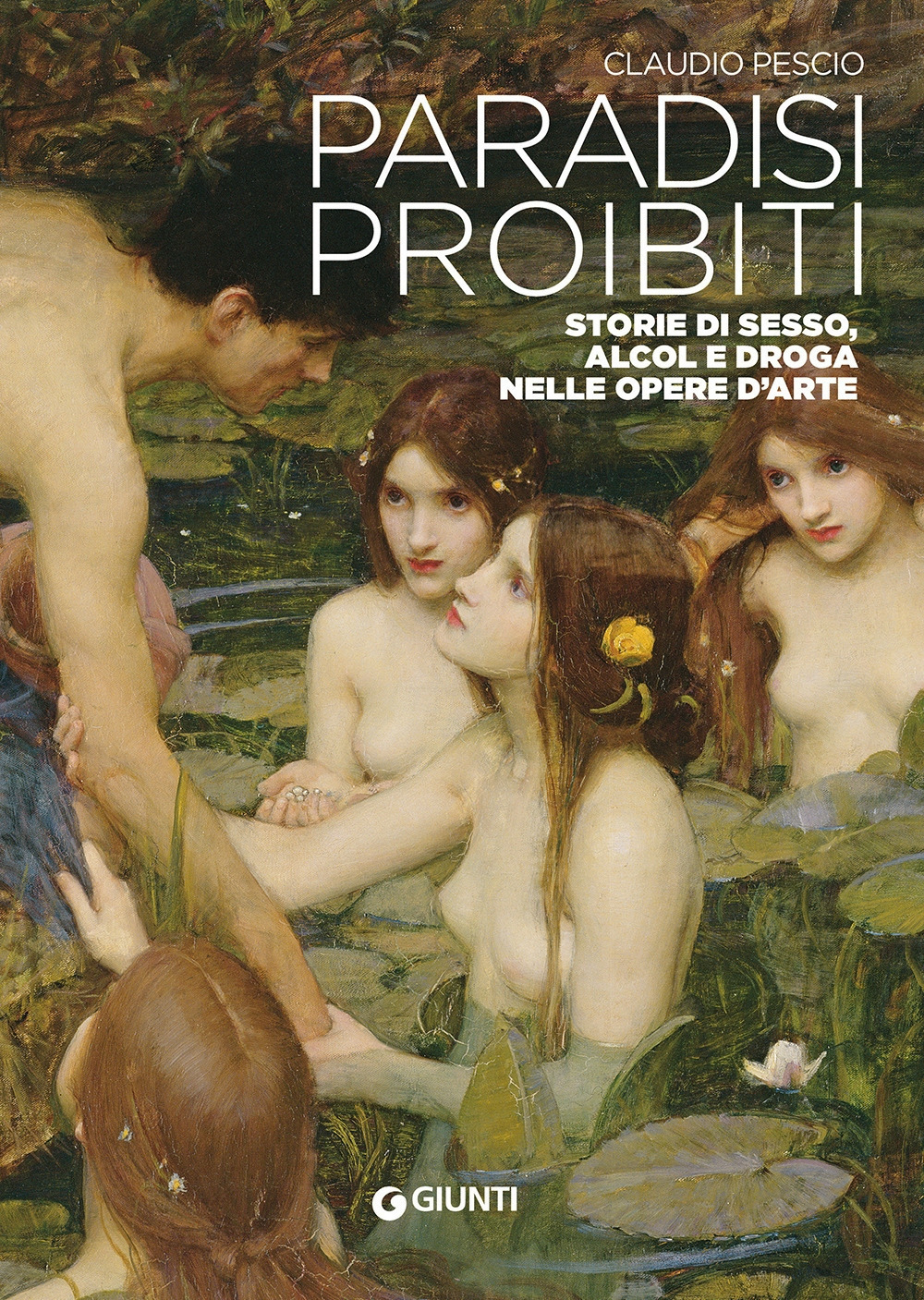 Paradisi proibiti. Storie di sesso, alcol e droga nelle opere …