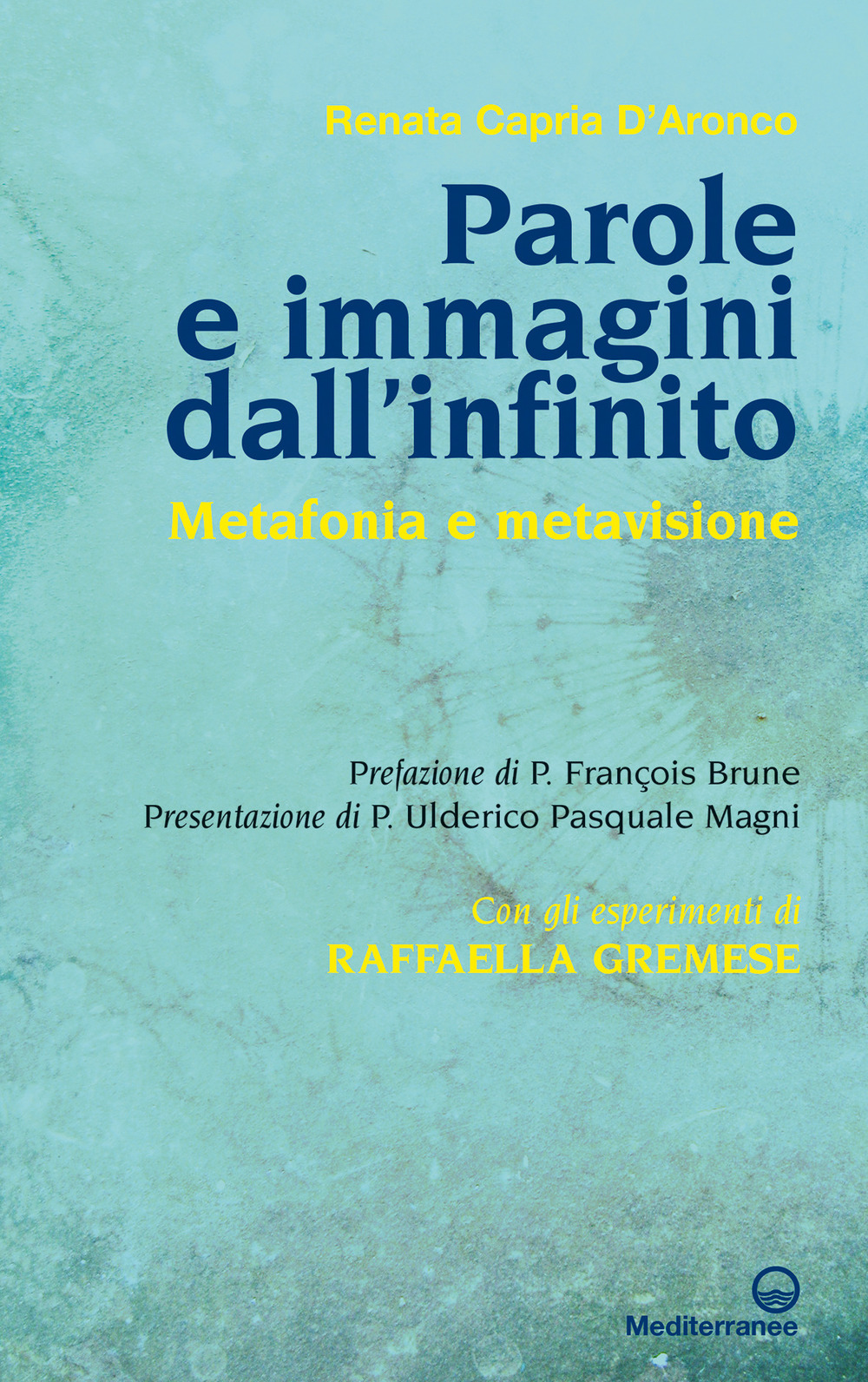 Parole e immagini dall'infinito. Metafonia e metavisione. Con gli esperimenti …