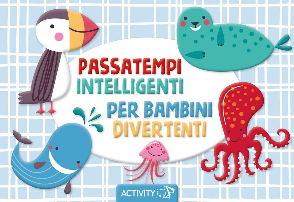 Passatempi intelligenti per bambini divertenti. Activity. Ediz. a colori