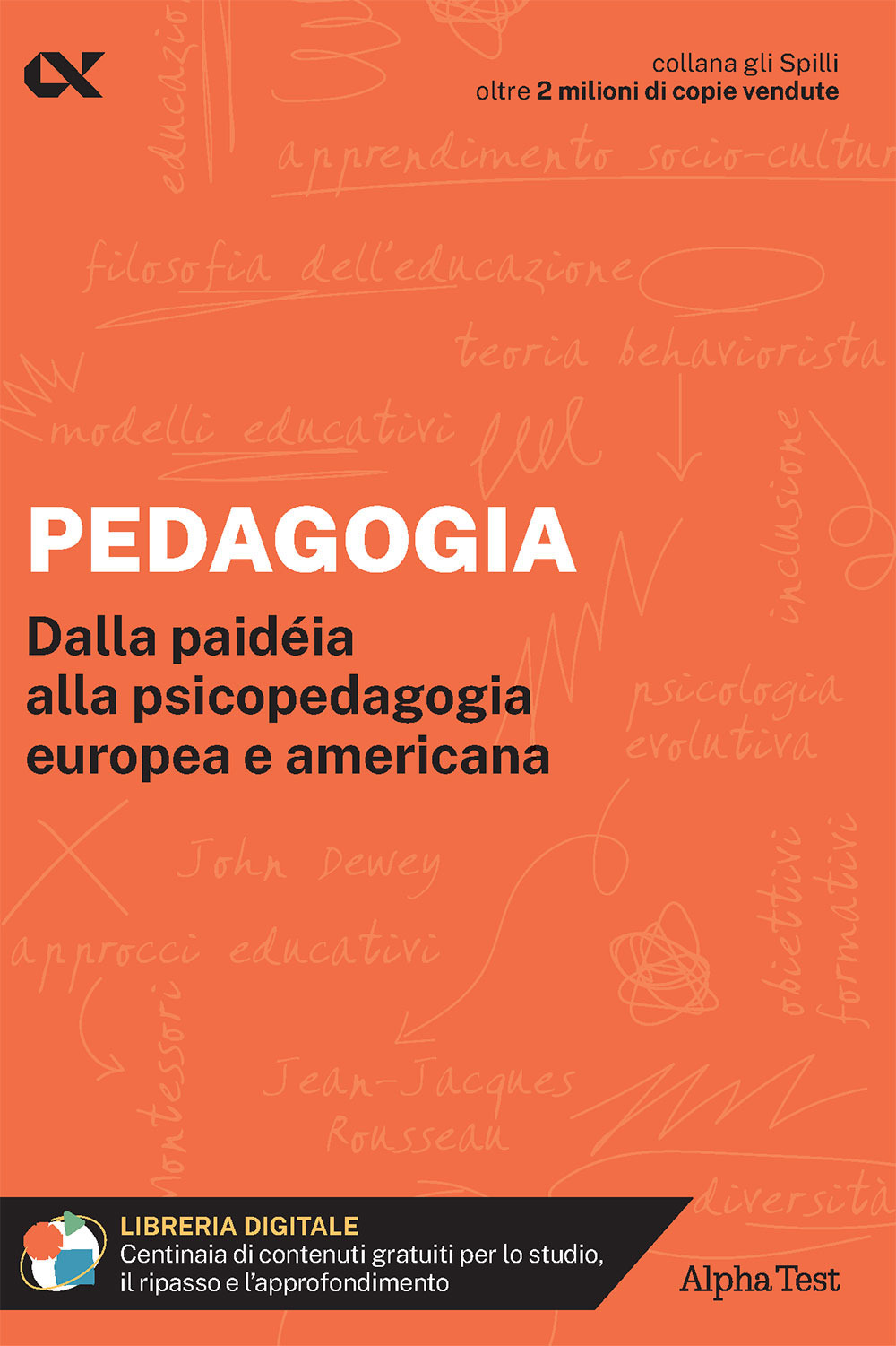 Pedagogia. Dalla paidéia alla psicopedagogia europea e americana. Con estensioni …