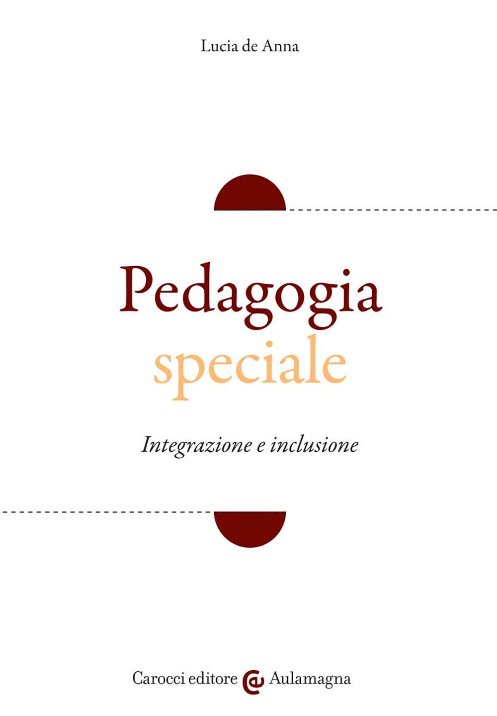 Pedagogia speciale. Integrazione e inclusione