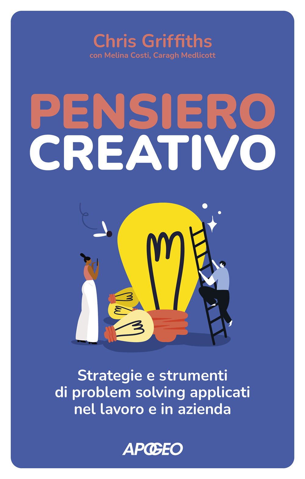Pensiero creativo. Strategie e strumenti di problem solving applicati nel …