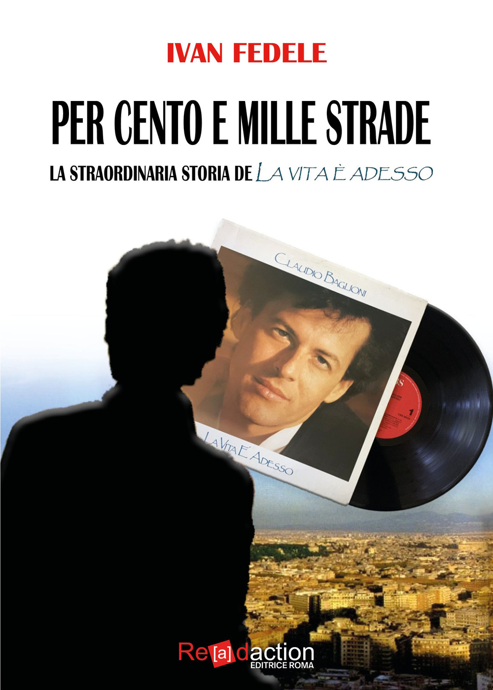 Per cento e mille strade. La straordinaria storia de «La …