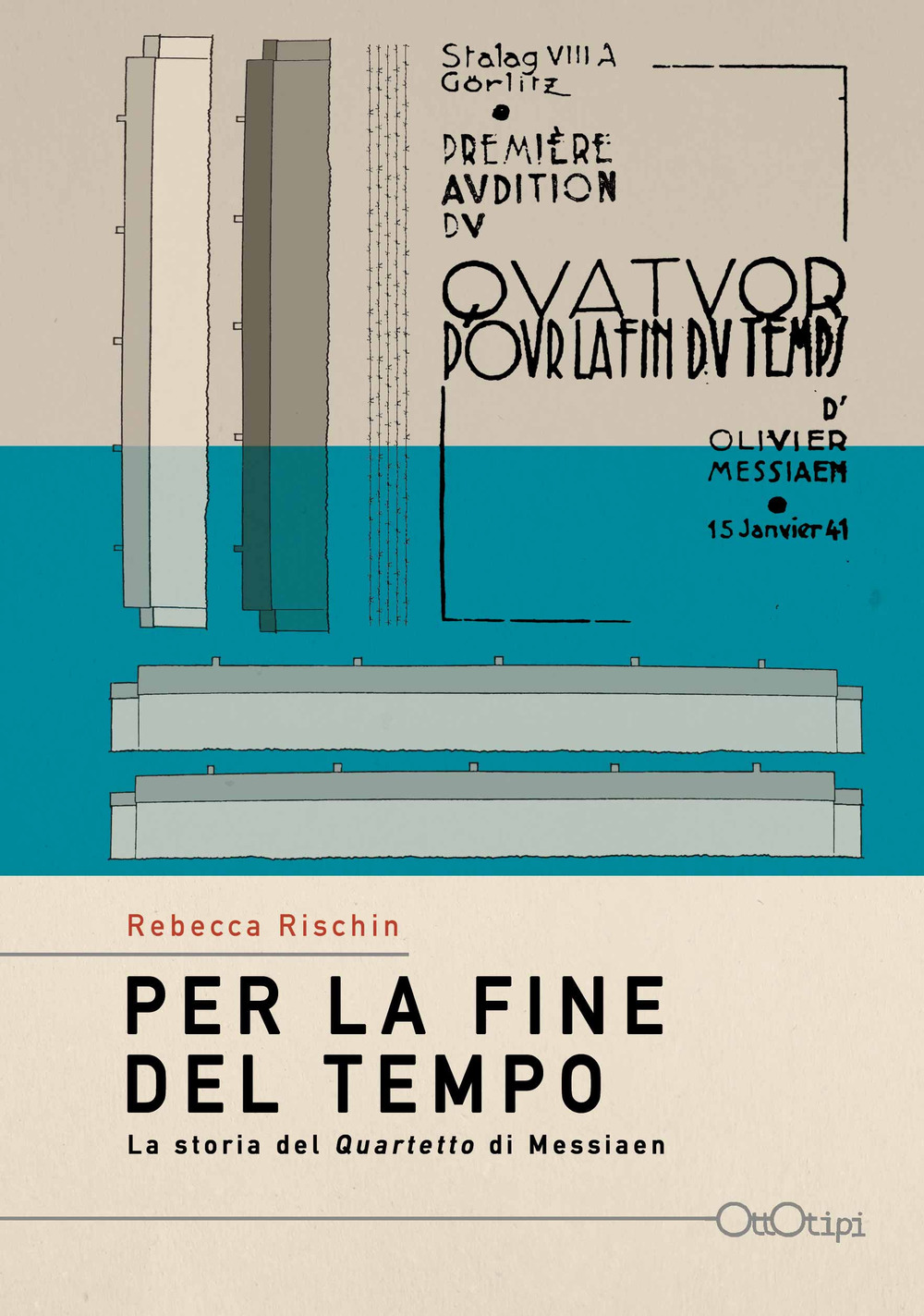 Per la fine del tempo. La storia del «Quartetto» di …