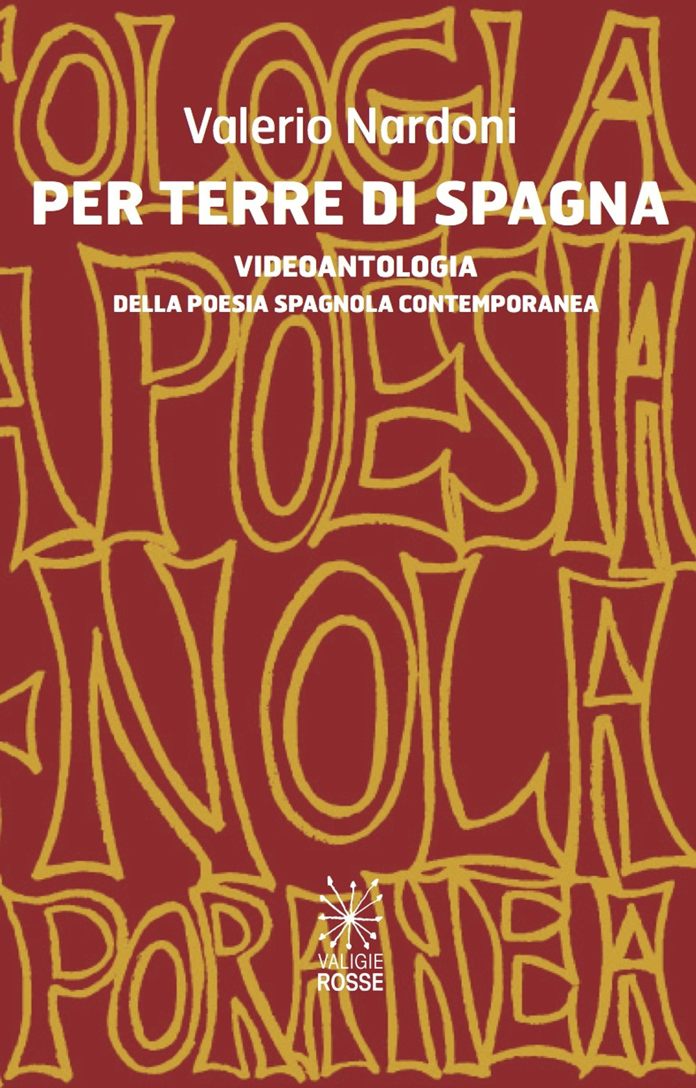 Per terre di Spagna. Videoantologia della poesia spagnola contemporanea. Ediz. …