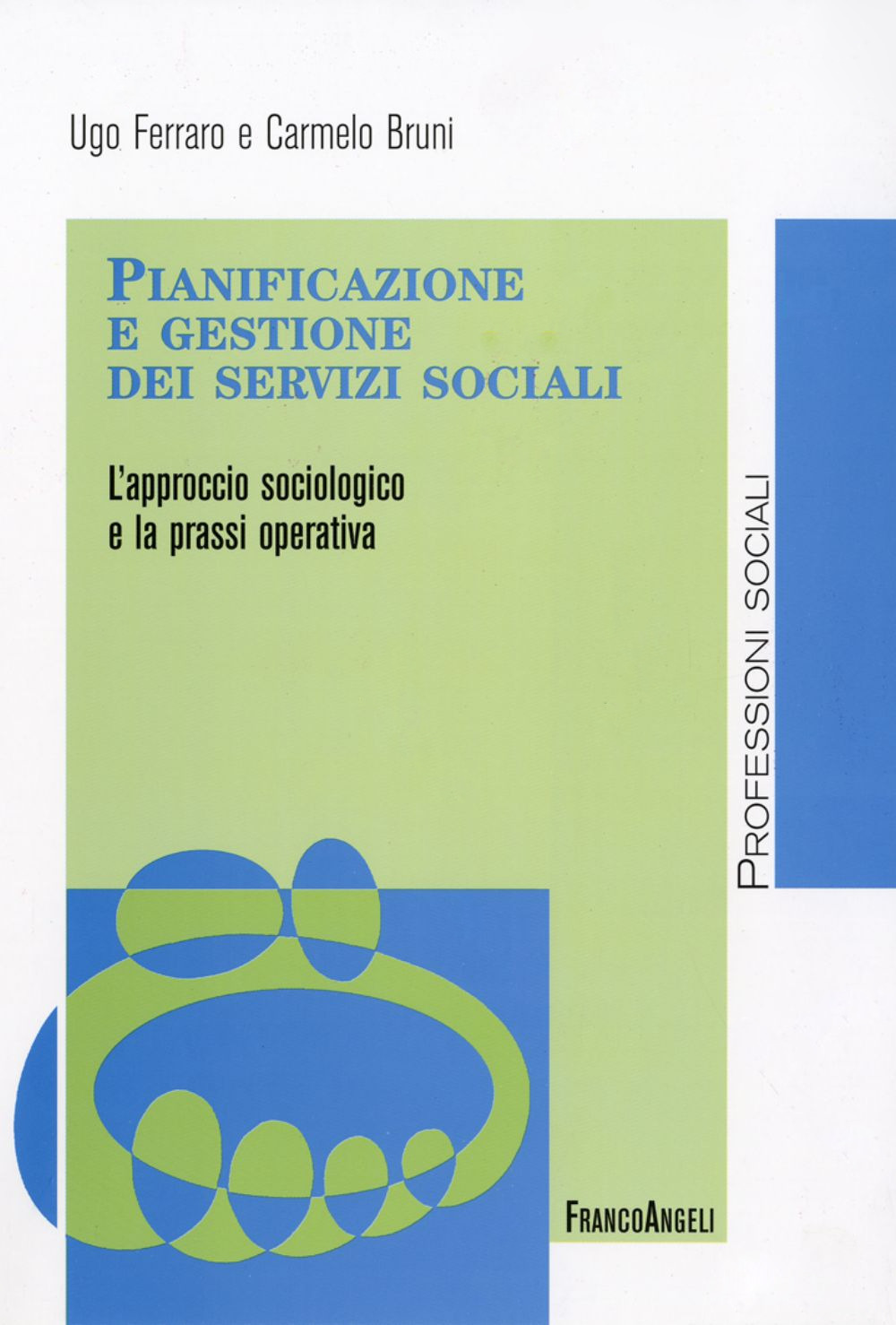 Pianificazione e gestione dei servizi sociali. L'approccio sociologico e la …
