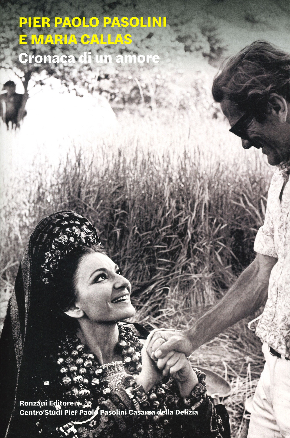 Pier Paolo Pasolini e Maria Callas. Cronaca di un amore. …
