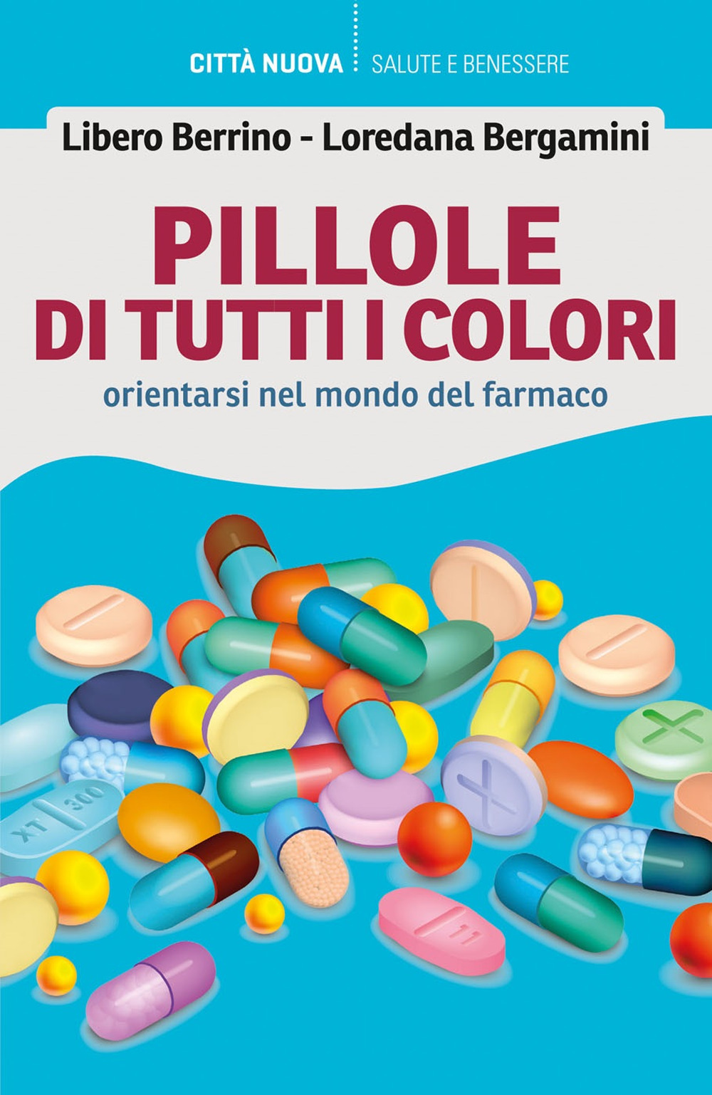 Pillole di tutti i colori. Orientarsi nel mondo del farmaco