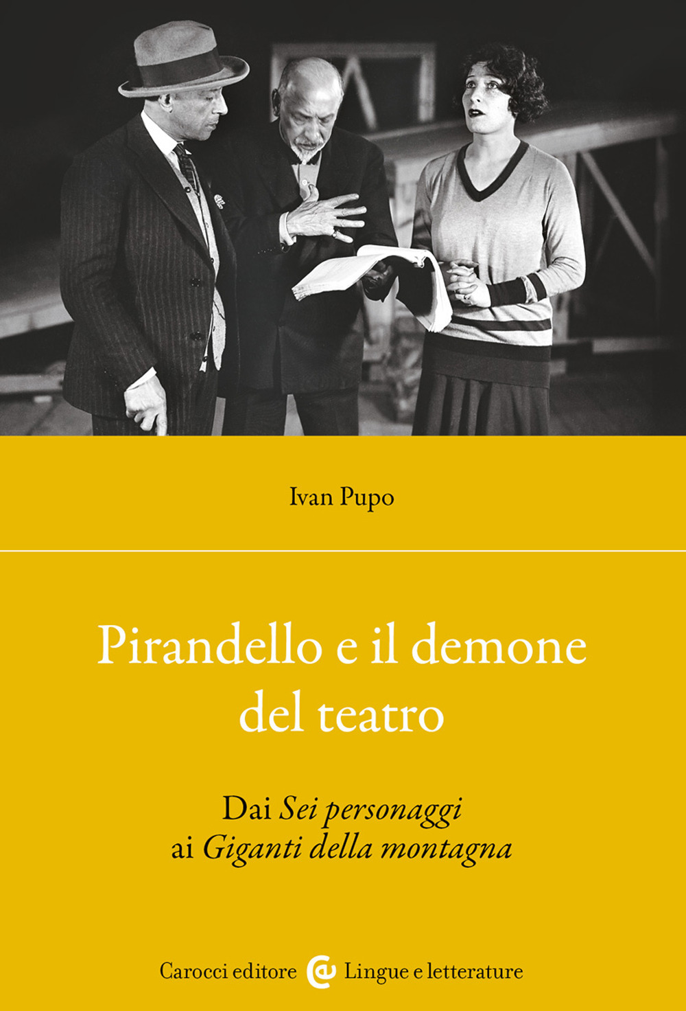 Pirandello e il demone del teatro. Dai «Sei personaggi» ai …