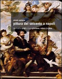 Pittura del Seicento a Napoli. Da Mattia Preti a Luca …