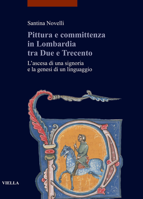 Pittura e committenza in Lombardia tra Due e Trecento. L'ascesa …