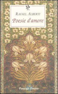 Poesie d'amore. Testo spagnolo a fronte