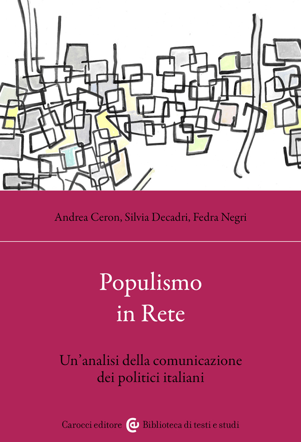 Populismo in rete. Un'analisi della comunicazione dei politici italiani